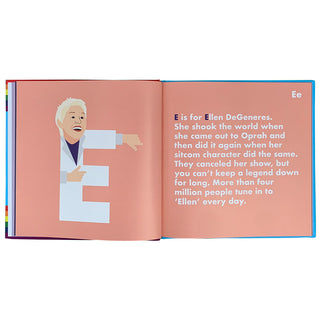 Rainbow Legends Alphabet Hardcover Book
Open book with illustration of Ellen DeGeneres and text on a pink background