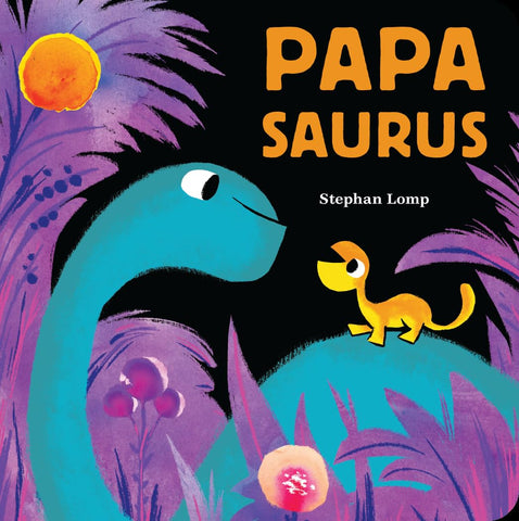 Papasaurus Board Book