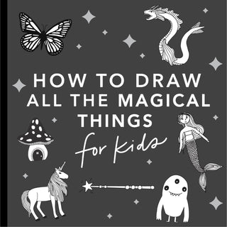 Magical Things: A How To Draw Art Book For Kids