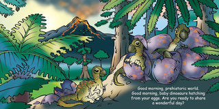 Penguin Random House Good Night Dinosaur (Good Night Our World) Board Book
Illustration of baby dinosaurs hatching from eggs in a prehistoric world with mountains and trees.