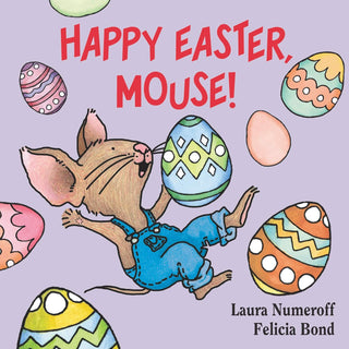 Happy Easter Mouse! Board Book
Book cover of 'Happy Easter, Mouse!' with a mouse holding an Easter egg and colorful eggs around.