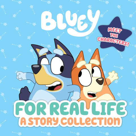 Bluey: For Real Life: A Story Collection Hardcover