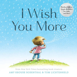 I Wish You More Hardcover Book
Book cover of 'I Wish You More' with a child blowing bubbles against a blue sky.
