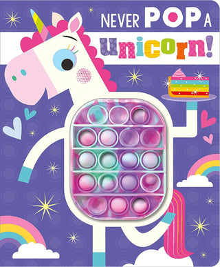 Never Pop a Unicorn! Board Book