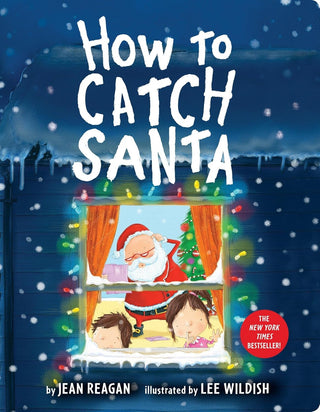 How to Catch Santa (How To Series) Board Book
Book cover of 'How to Catch Santa' with Santa Claus seen through a window, children watching, and festive lights.