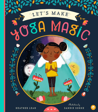 Let's Make Yoga Magic Board Book, Familius LLC, Board Book, Book, Books, Familius Board Book, Let's Make Yoga Magic Board Book, Yoga, Yoga Book, Book - Basically Bows & Bowties